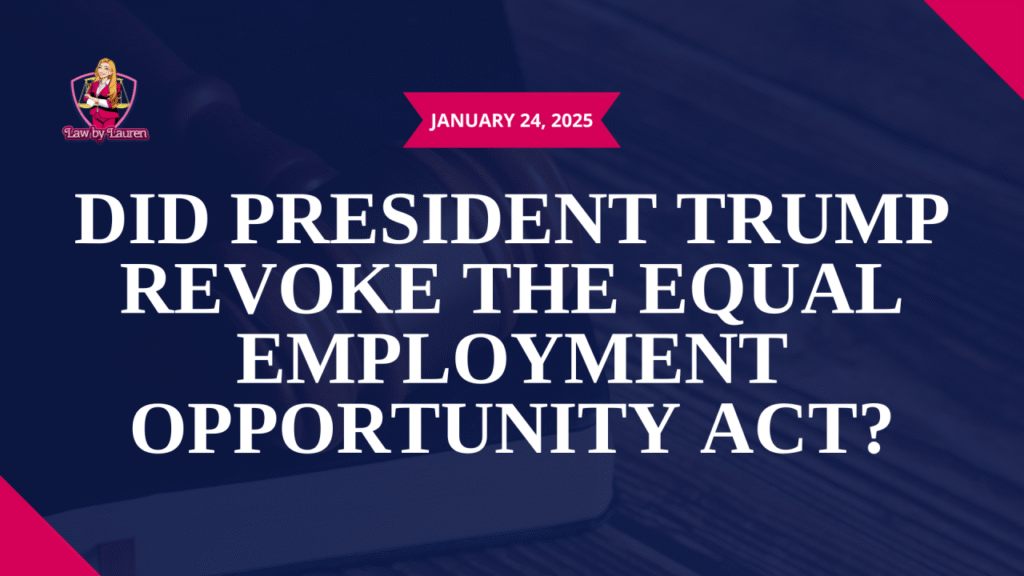 Did Trump Revoke the Equal Employment Act: Controversial Move Explained