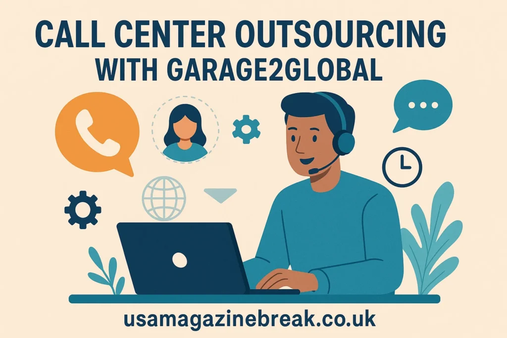 Call Center Outsourcing with Garage2Global: A Smart Solution for Growing Businesses